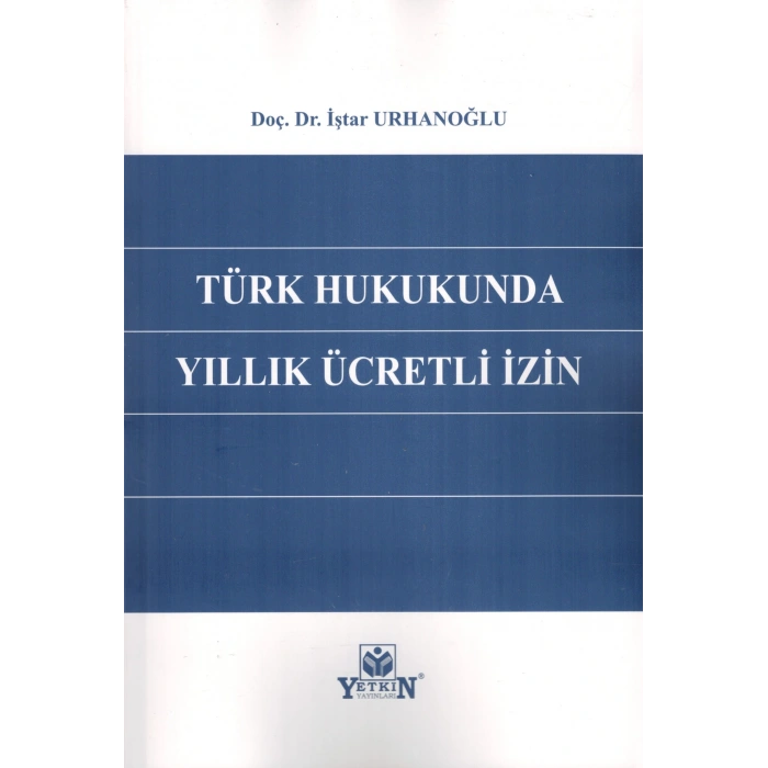 Türk Hukukunda Yıllık Ücretli İzin