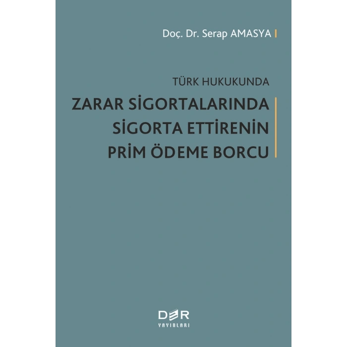 TÜRK HUKUKUNDA ZARAR SİGORTALARINDA - Der