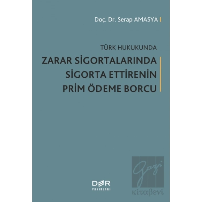 Türk Hukukunda Zarar Sigortalarında Sigorta Ettirenin Prim Ödeme Borcu