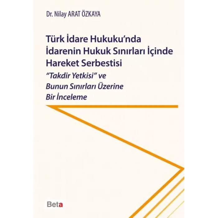 Türk İdare Hukuku’nda İdarenin Hukuk Sınırları