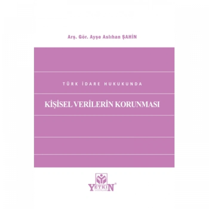 Türk İdare Hukukunda Kişisel Verilerin Korunması