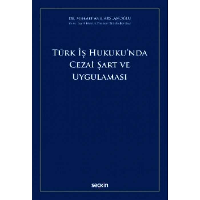Türk İş Hukuku'nda Cezai Şart ve Uygulaması