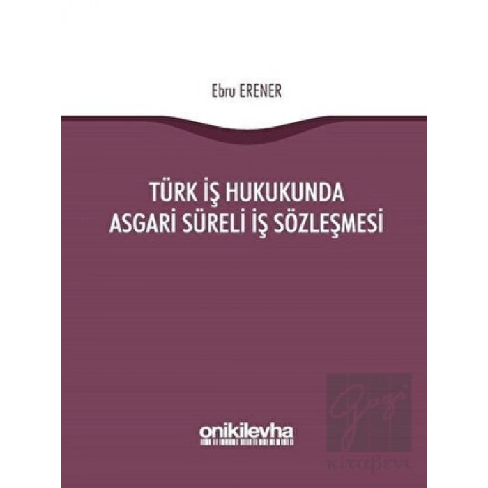 Türk İş Hukukunda Asgari Süreli İş Sözleşmesi