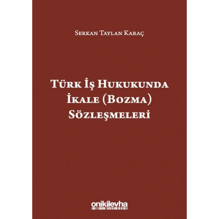 Türk İş Hukukunda İkale (Bozma) Sözleşmeleri