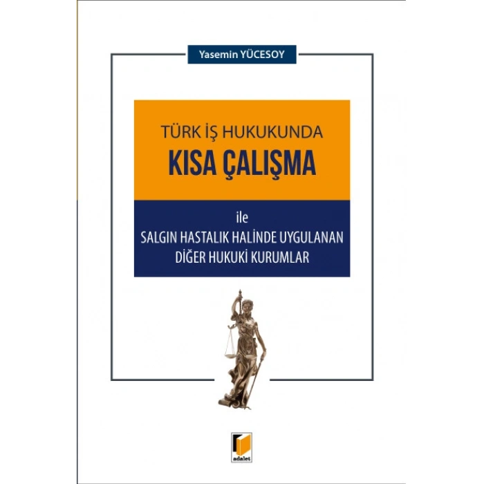 Türk İş Hukukunda Kısa Çalışma ile Salgın Hastalık Halinde Uygulanan Diğer Hukuki Kurumlar