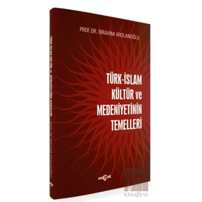 Türk-İslam Kültür ve Medeniyetinin Temelleri
