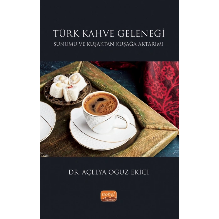 Türk Kahve Geleneği Sunumu ve Kuşaktan Kuşağa Aktarımı