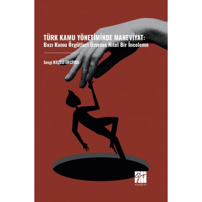 Türk Kamu Yönetiminde Maneviyat: Bazı Kamu Örgütleri Üzerine Nitel Bir İnceleme