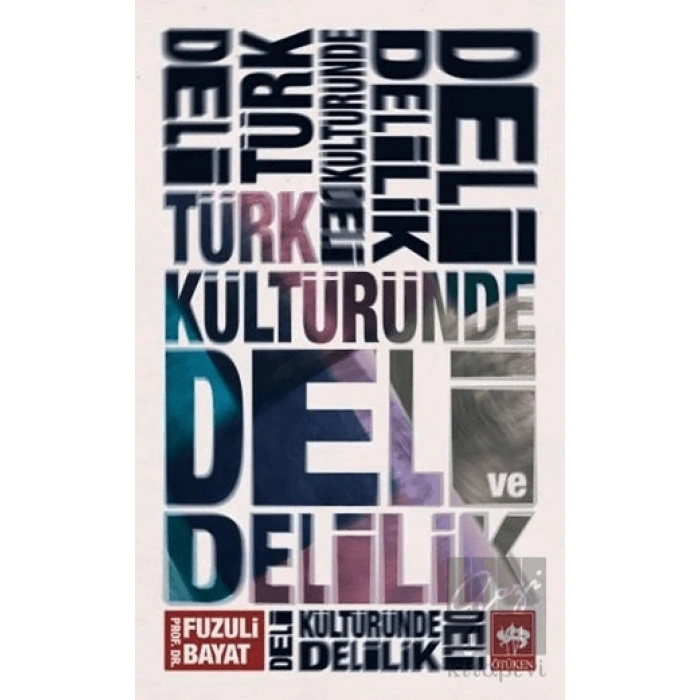 Türk Kültüründe Deli ve Delilik