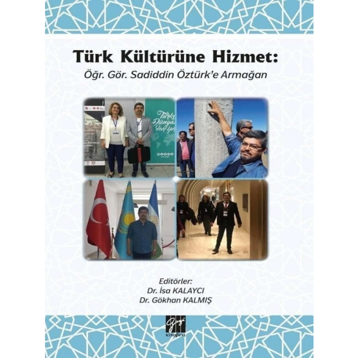 Türk Kültürüne Hizmet: Öğr. Gör. Sadiddin Öztürke Armağan - Dr. İsa Kalaycı - Dr. Gökhan Kalmış
