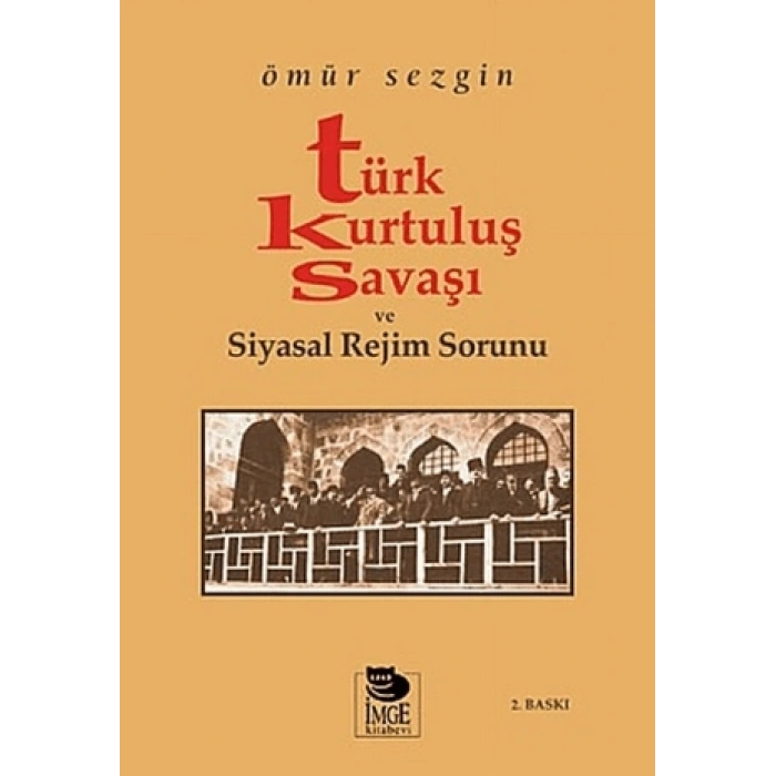 Türk Kurtuluş Savaşı ve Siyasal Rejim Sorunu