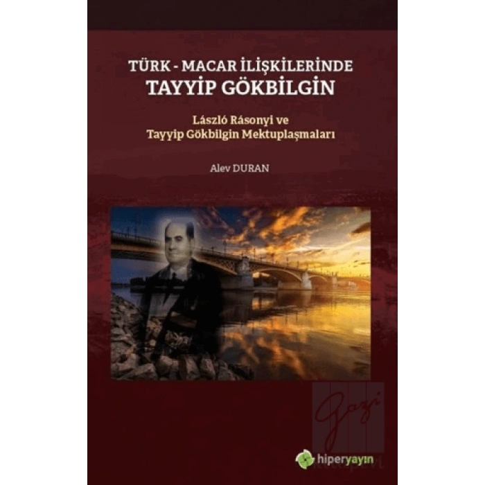 Türk - Macar İlişkilerinde Tayyip Gökbilgin
