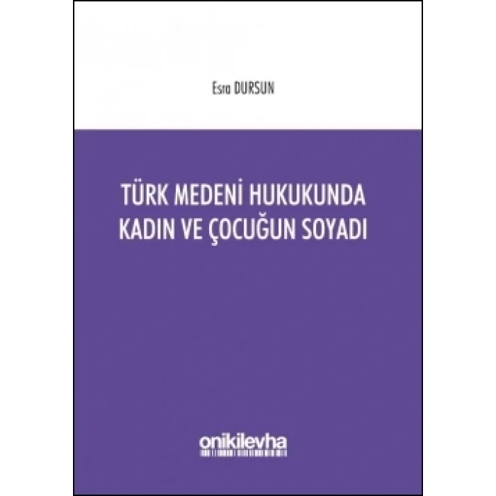 Türk Medeni Hukukunda Kadın ve Çocuğun Soyadı