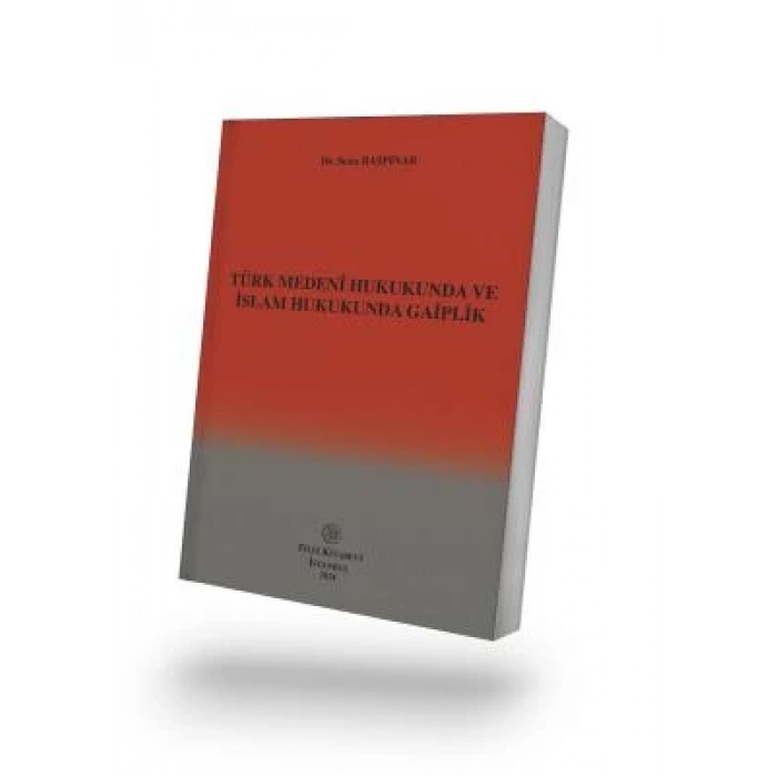 Türk Medenî Hukukunda ve İslam Hukukunda Gaiplik