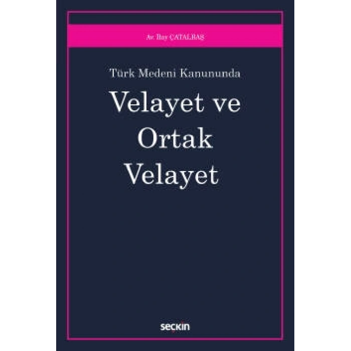 Türk Medeni Kanunu'ndaVelayet ve Ortak Velayet
