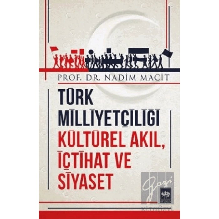 Türk Milliyetçiliği Kültürel Akıl, İçtihat ve Siyaset