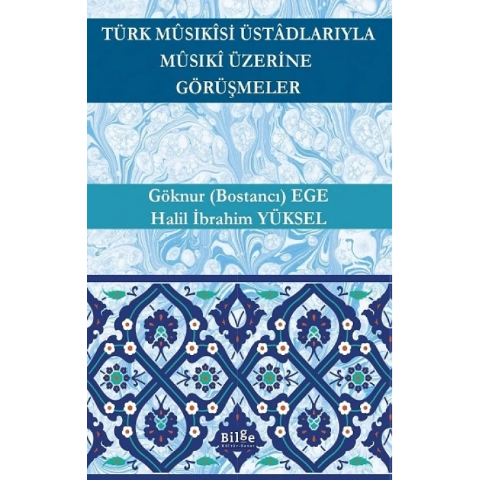 Türk Musıkisi Üstadlarıyla Musıki Üzerine Görüşmeler