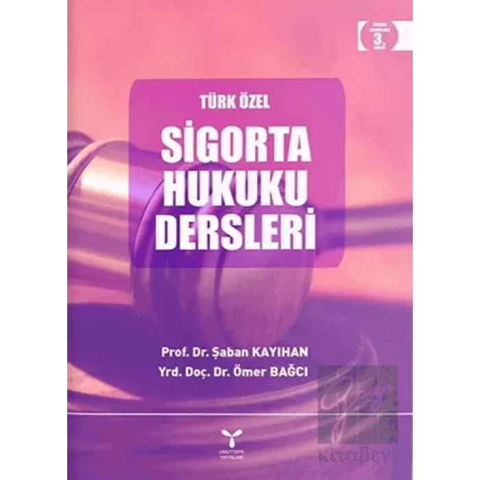 Türk Özel Sigorta Hukuku Dersleri