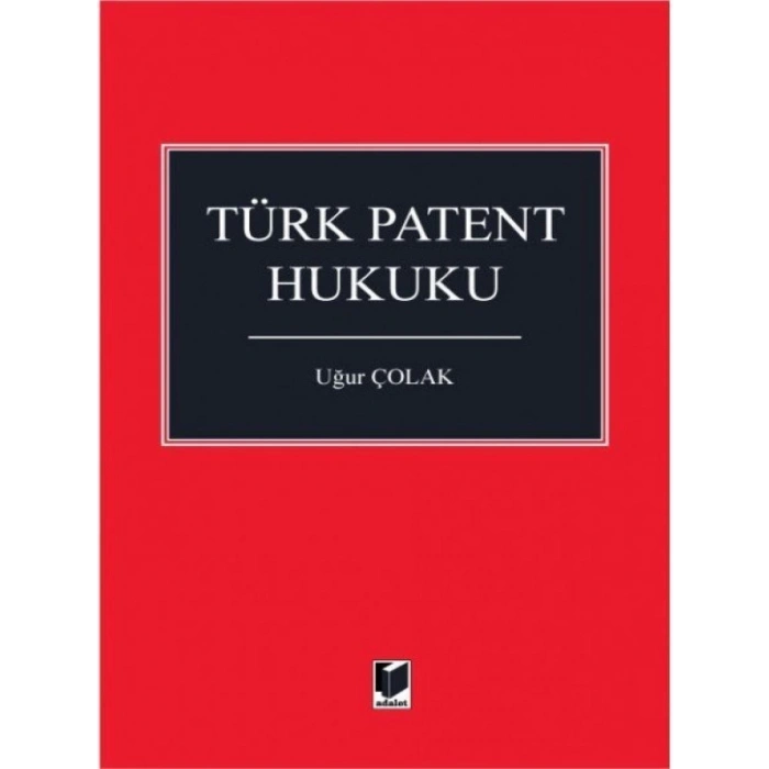 Türk Patent Hukuku - Uğur Çolak