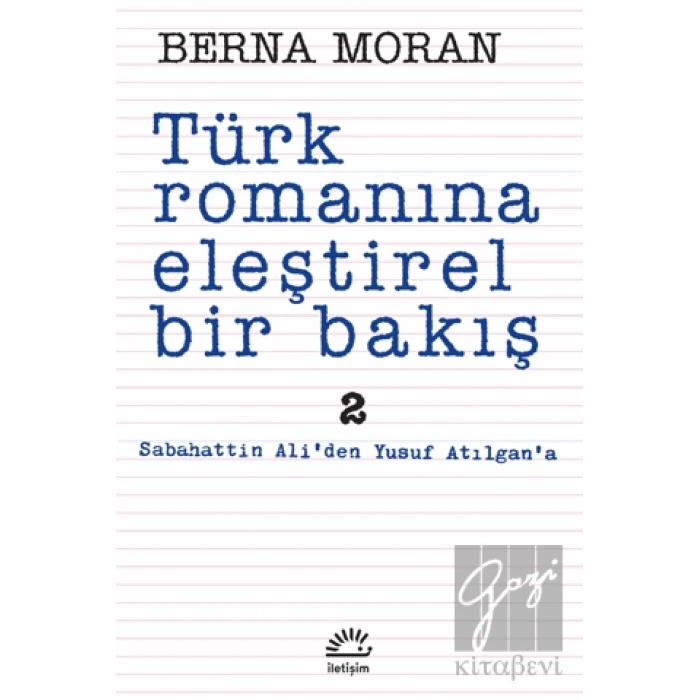 Türk Romanına Eleştirel Bir Bakış 2: Sabahattin Aliden Yusuf Atılgana