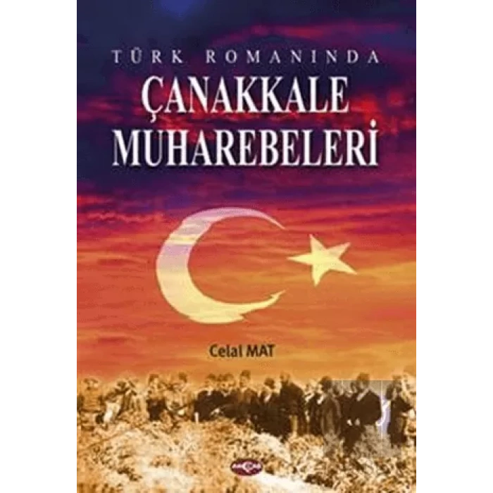 Türk Romanında Çanakkale Muharebeleri