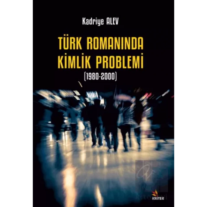Türk Romanında Kimlik Problemi 1980-2000