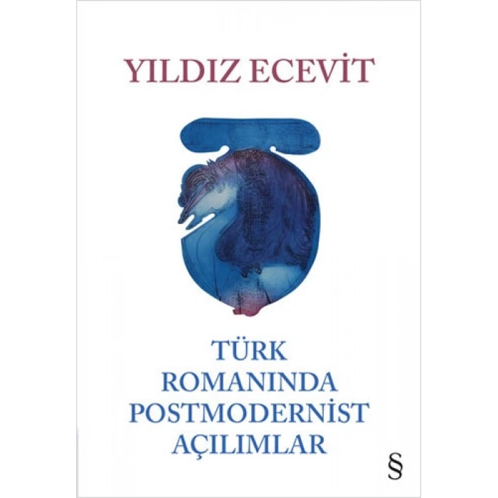 Türk Romanında Postmodernist Açılımlar