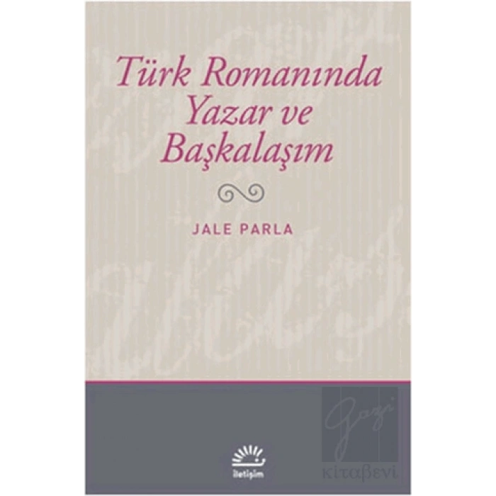 Türk Romanında Yazar ve Başkalaşım