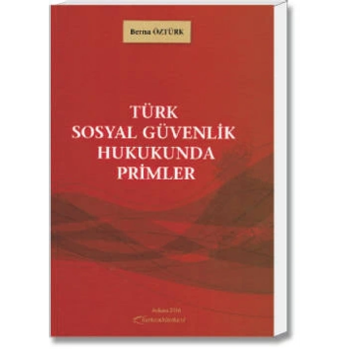 TÜRK SOSYAL GÜVENLİK HUKUKUNDA PRİMLER