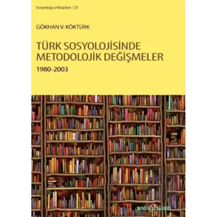 Türk Sosyolojisinde Metodolojik Değişmeler 1980-2003