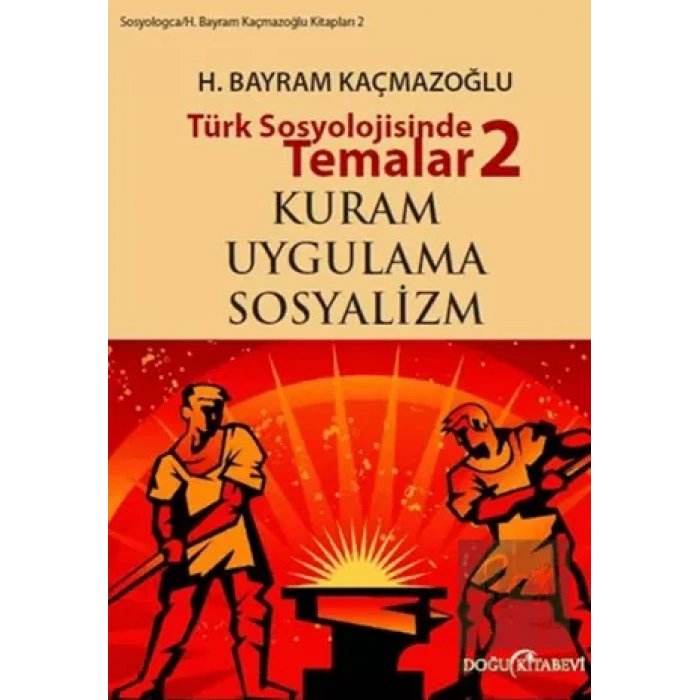 Türk Sosyolojisinde Temalar 2: Kuram - Uygulama - Sosyalizm