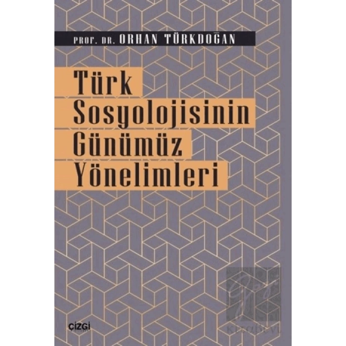 Türk Sosyolojisinin Günümüz Yönelimleri