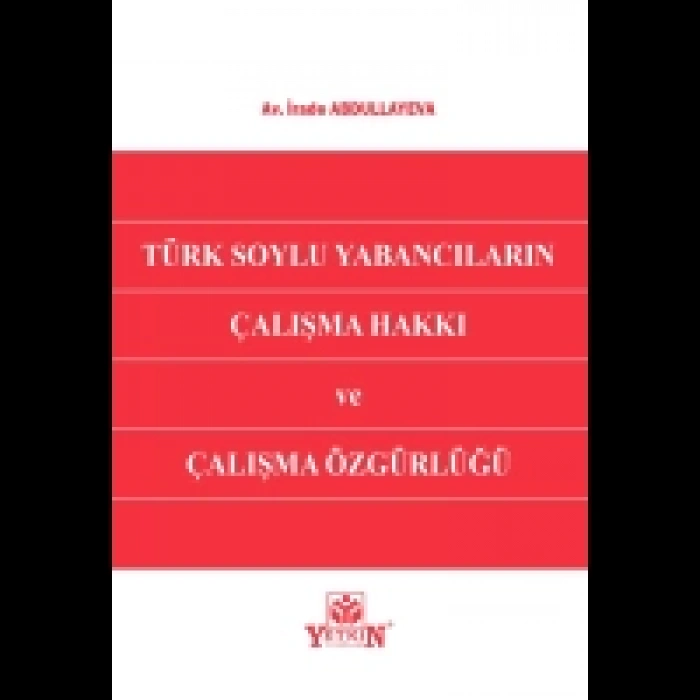 Türk Soylu Yabancıların Çalışma Hakkı ve Çalışma Özgürlüğü
