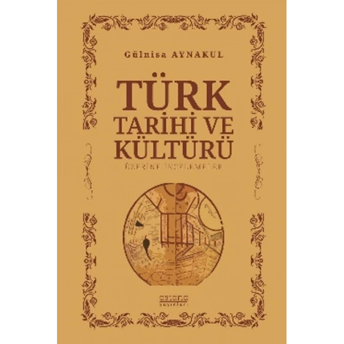 Türk Tarihi ve Kültürü Üzerine İncelemeler