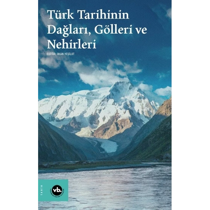 Türk Tarihinin Dağları, Gölleri ve Nehirleri