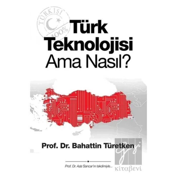 Türk Teknolojisi Ama Nasıl?