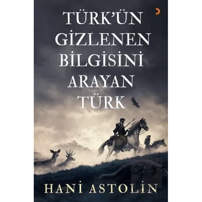 Türkün Gizlenen Bilgisini Arayan Türk