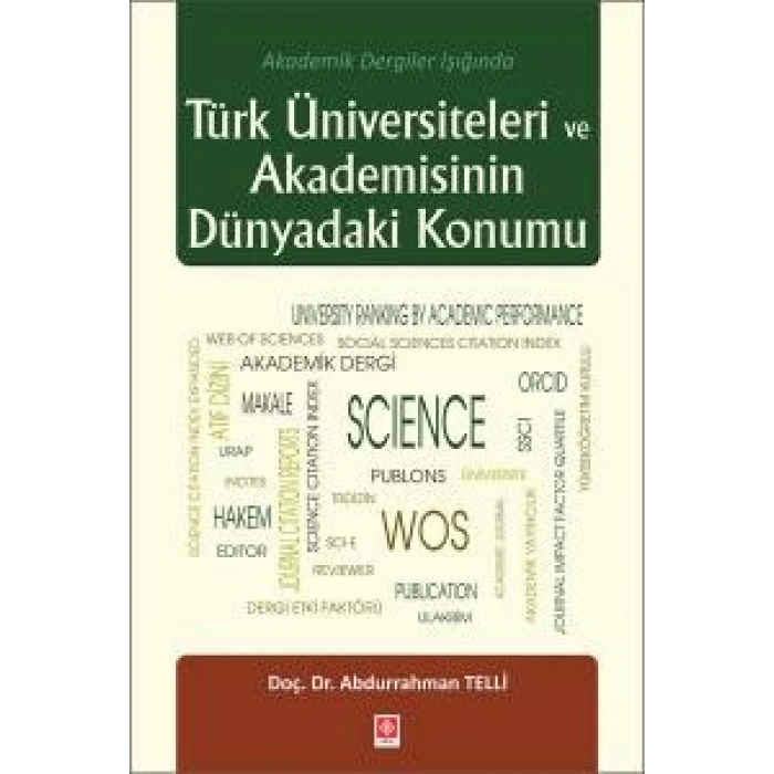 Türk Üniversiteleri ve Akademisinin Dünyadaki Konumu Abdurrahman Telli