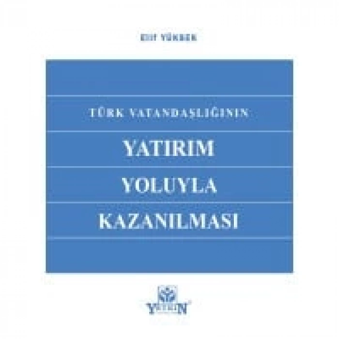 Türk Vatandaşlığının Yatırım Yoluyla Kazanılması