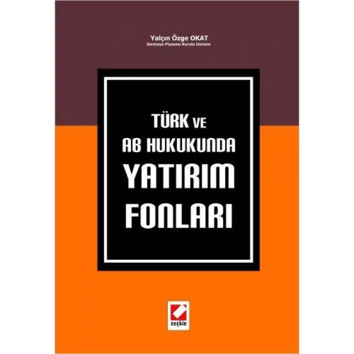 Türk ve AB Hukukunda Yatırım Fonları