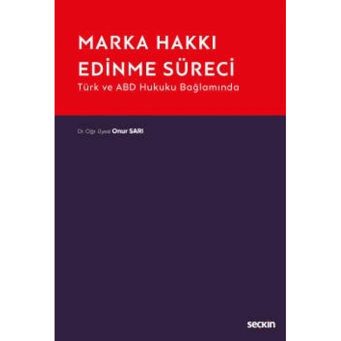 Türk ve ABD Hukuku BağlamındaMarka Hakkı Edinme Süreci