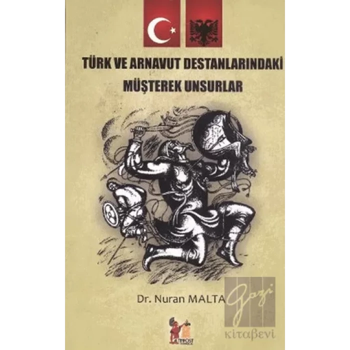 Türk ve Arnavut Destanlarındaki Müşterek Unsurlar