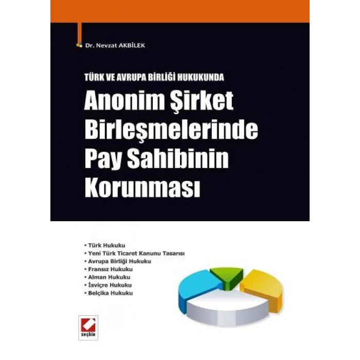 Türk ve Avrupa Birliği HukukundaAnonim Şirket Birleşmelerinde Pay Sahibinin Korunması