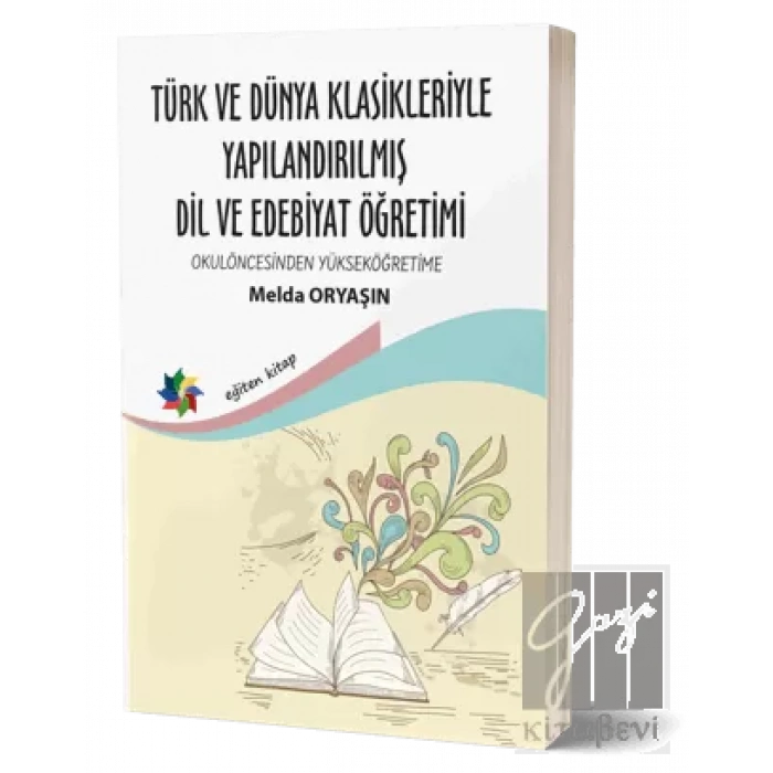 Türk ve Dünya Klasikleriyle Yapılandırılmış Dil ve Edebiyat Öğretimi