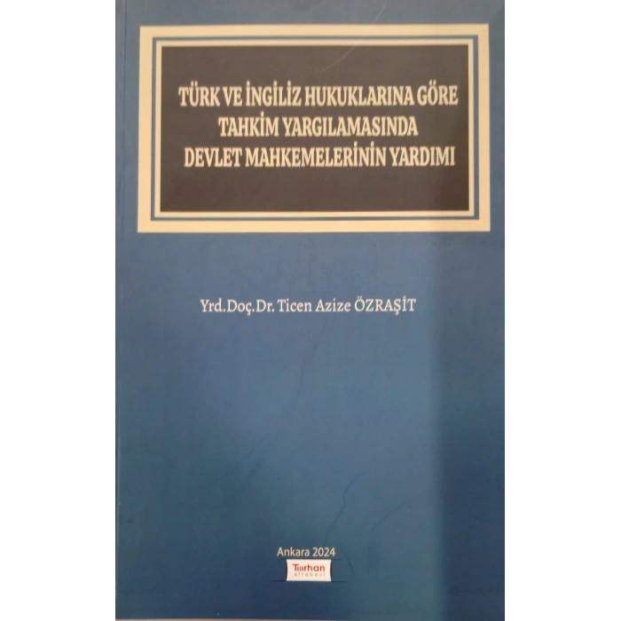 TÜRK VE İNGİLİZ HUKUKLARINA GÖRE TAHKİM YARGILAMASINDA DEVLET MAHKEMELERİNİN YARDIMI