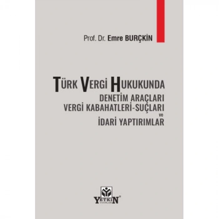 Türk Vergi Hukukunda Denetim Araçları Vergi Kabahatleri - Suçları Ve İdari Yaptırımlar