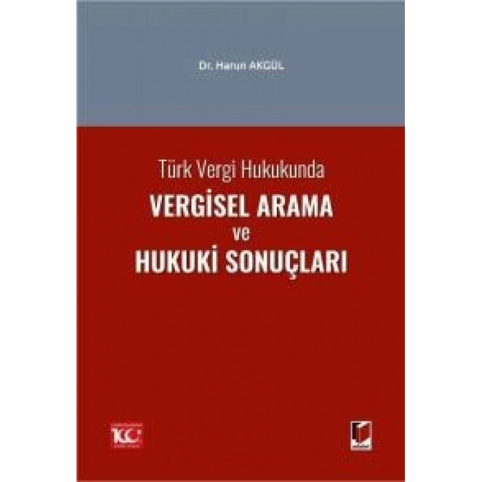 Türk Vergi Hukukunda Vergisel Arama ve Hukuki Sonuçları