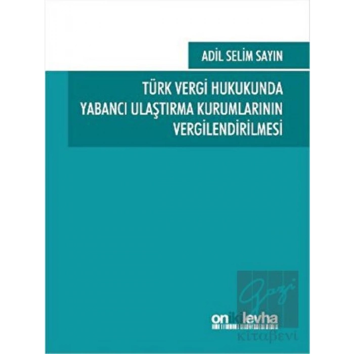 Türk Vergi Hukukunda Yabancı Ulaştırma Kurumlarının Vergilendirilmesi