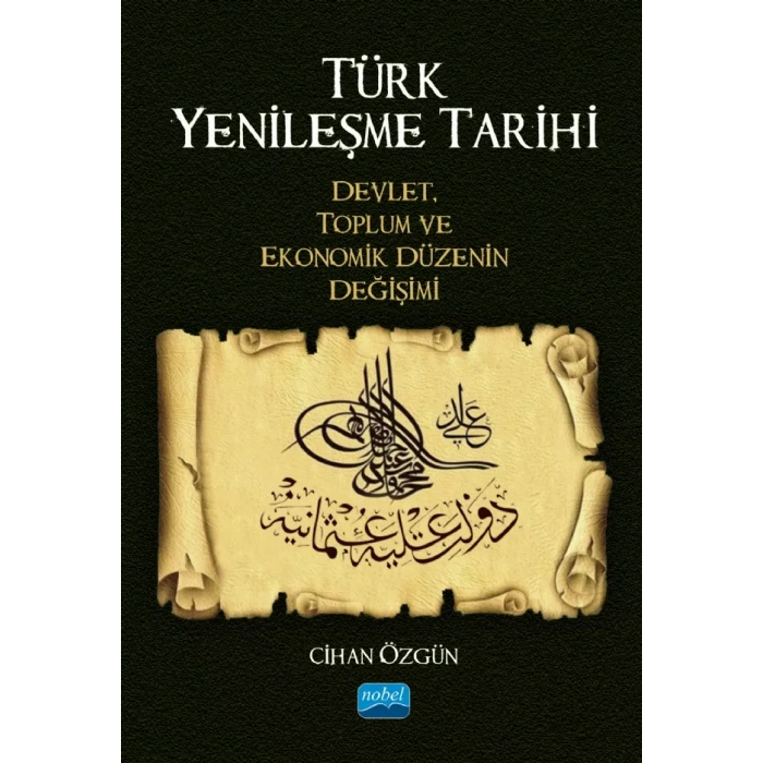 TÜRK YENİLEŞME TARİHİ - Devlet, Toplum ve Ekonomik Düzenin Değişimi