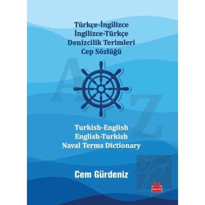 Türkçe-İngilizce İngilizce-Türkçe Denizcilik Terimleri Cep Sözlüğü / Turkish-English English-Turkish Naval Terms Dictionary